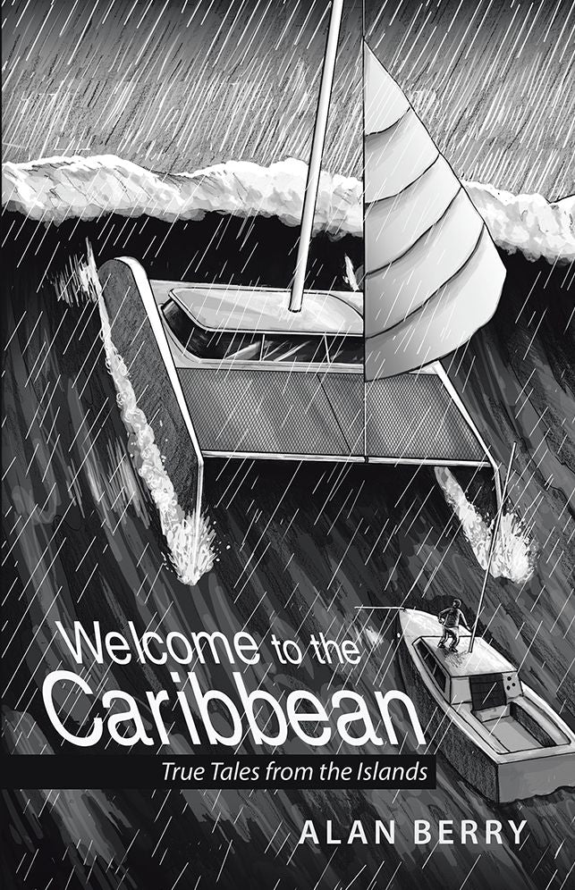 Welcome to the Caribbean: True Tales from the Islands