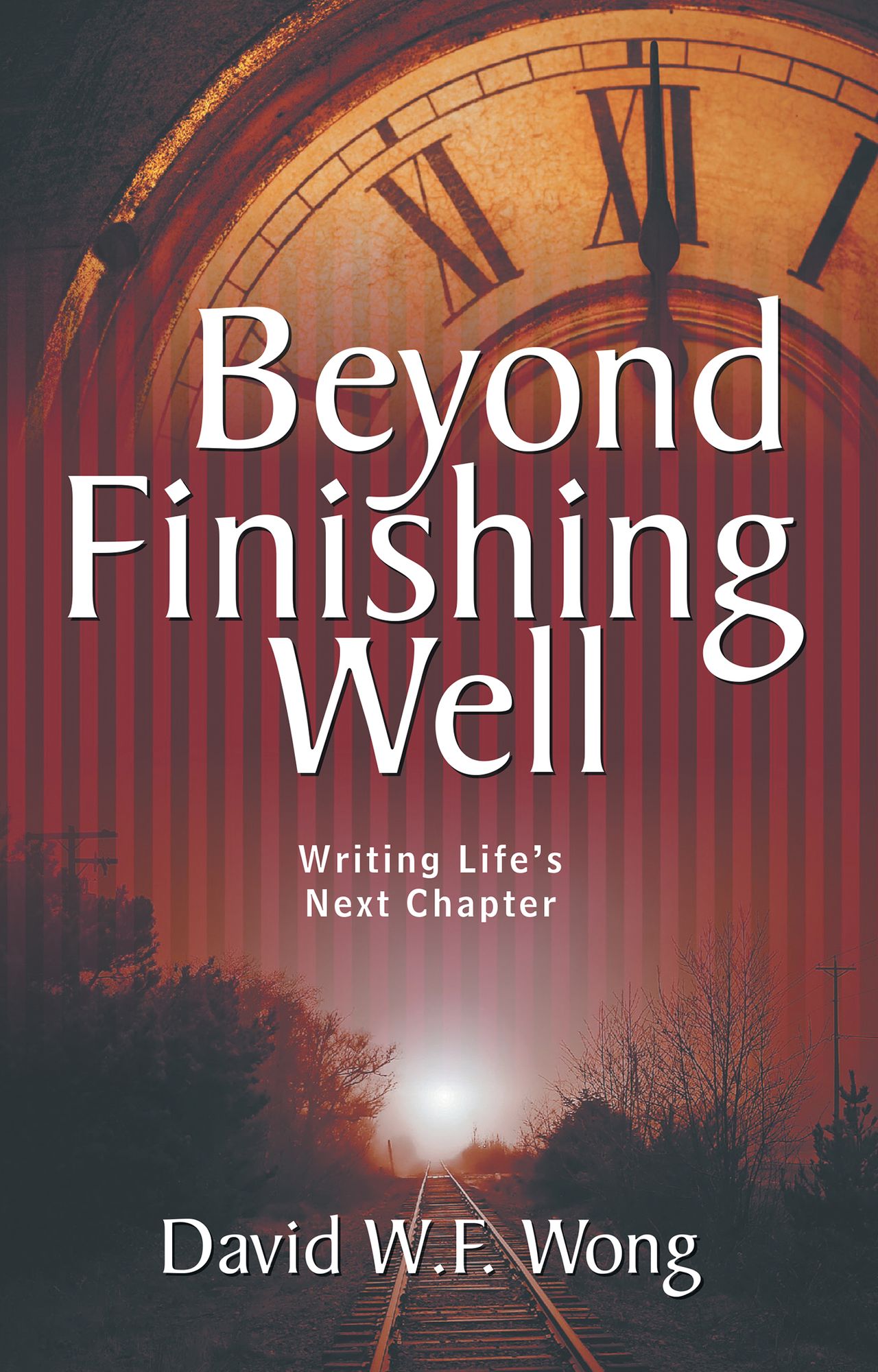 Beyond Finishing Well: Writing Lifes Next Chapter