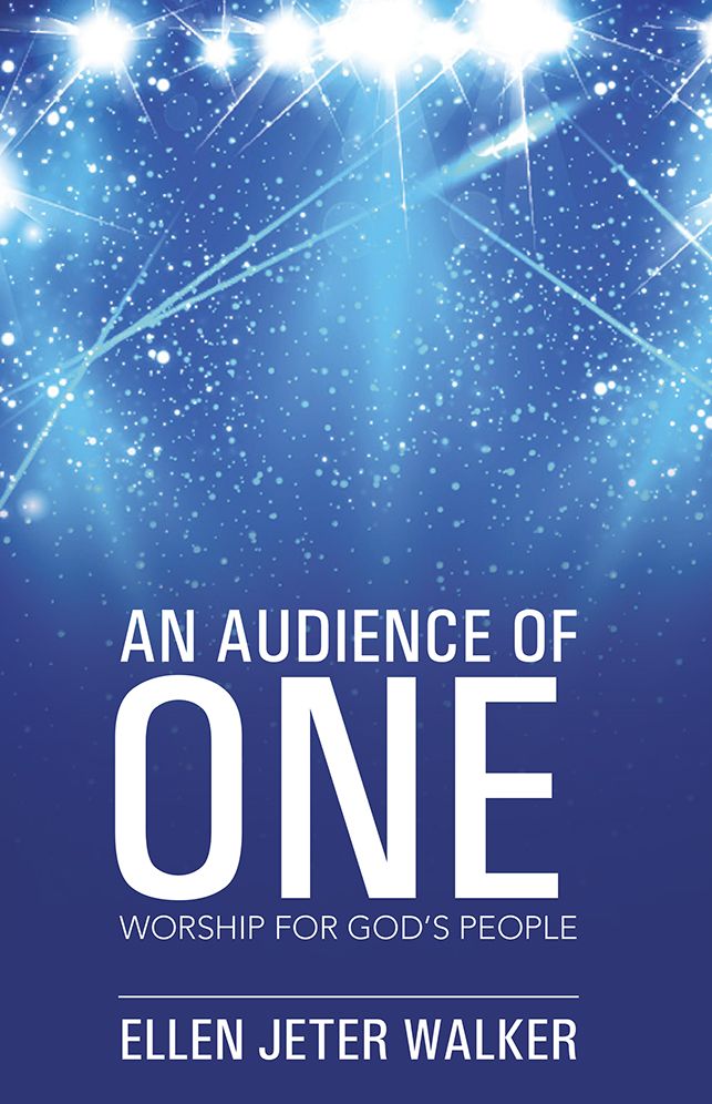 An Audience of One: Worship for God's People