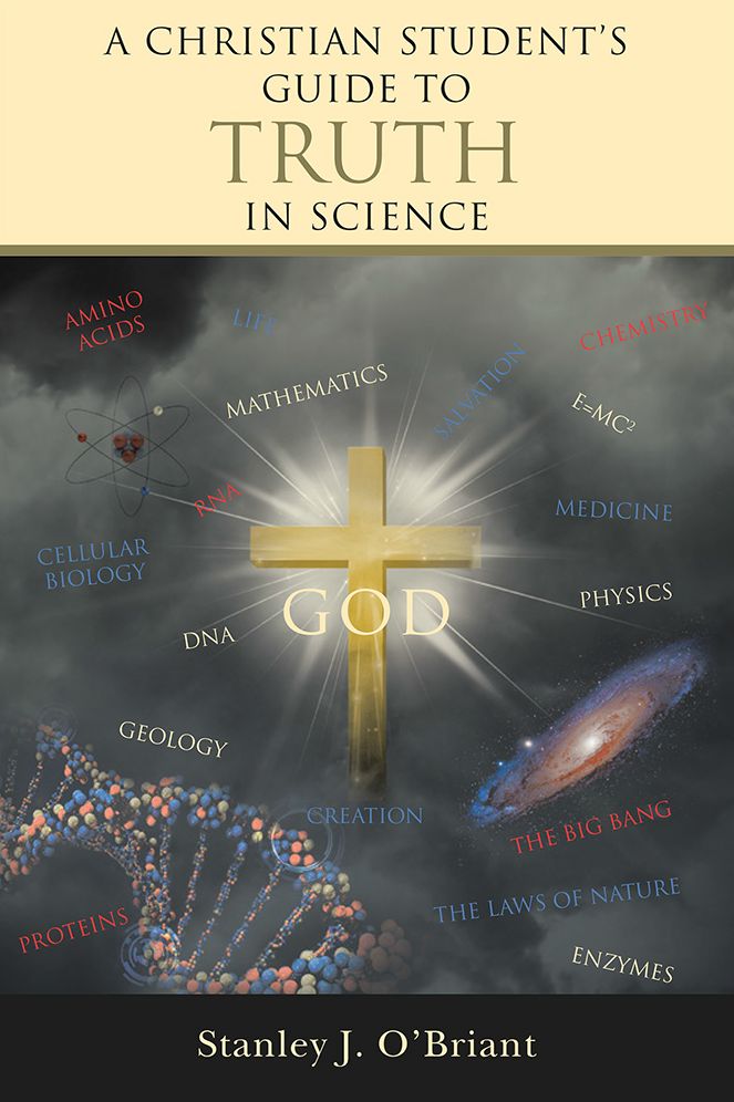 A CHRISTIAN STUDENT'S GUIDE TO TRUTH IN SCIENCE