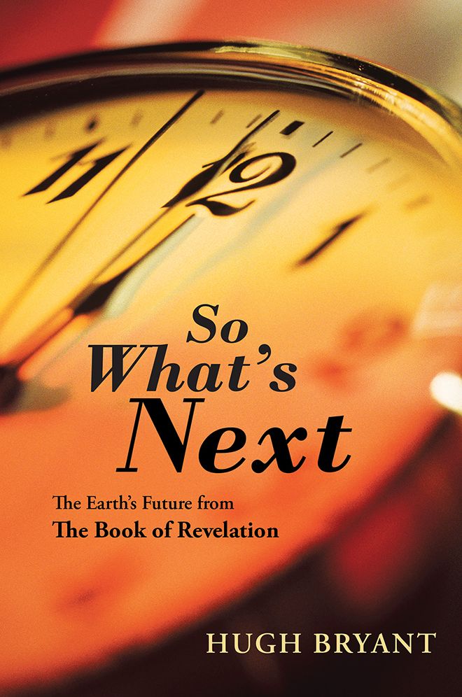 So What's Next: The Earth's Future from The Book of Revelation