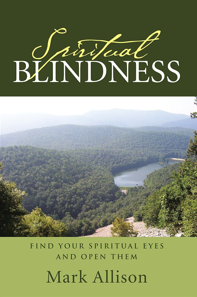 Spiritual Blindness: Find Your Spiritual Eyes and Open them