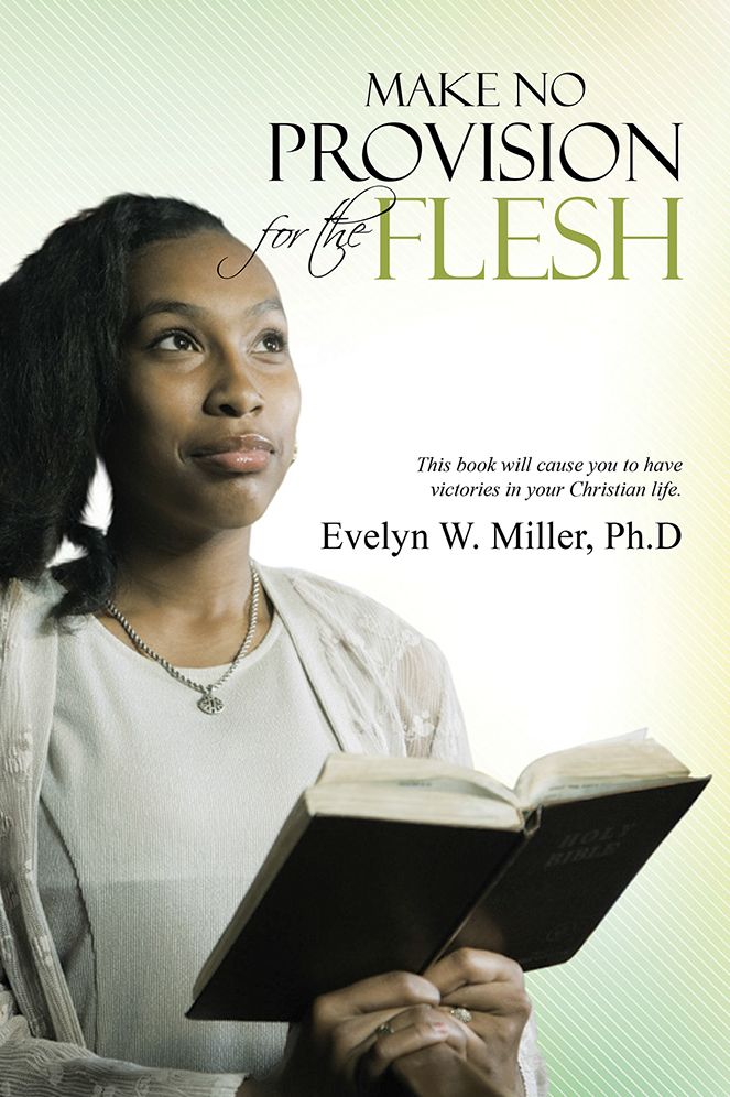 Make No Provision for the Flesh