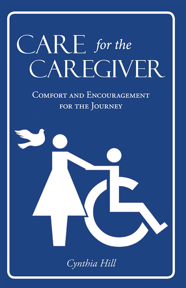 Care for the Caregiver: Comfort and Encouragement for the Journey