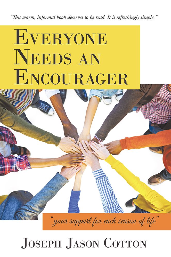 Everyone Needs an Encourager: "your support for each season of life"