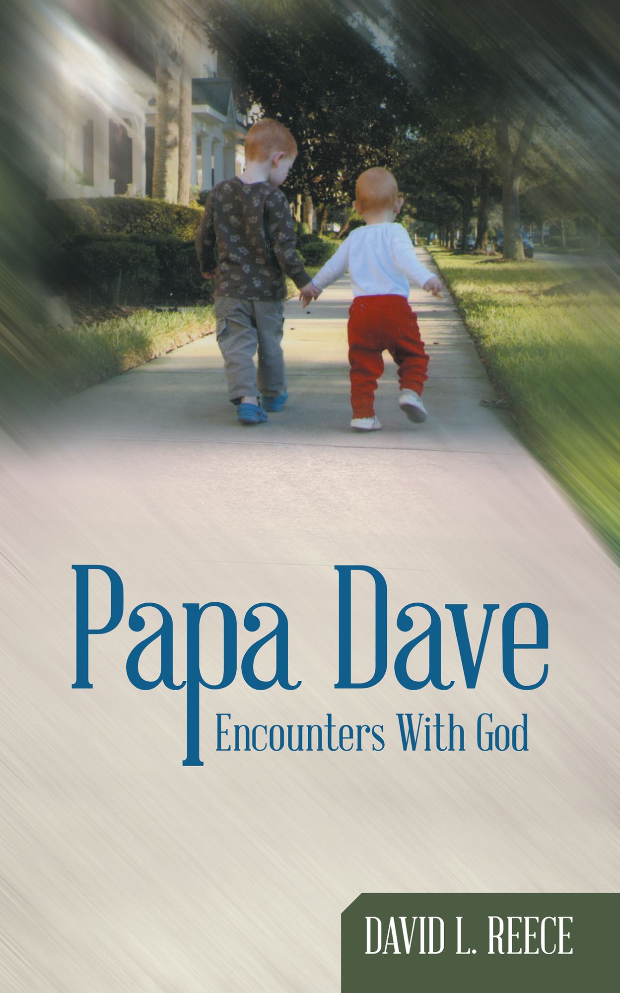 Papa Dave: Encounters With God
