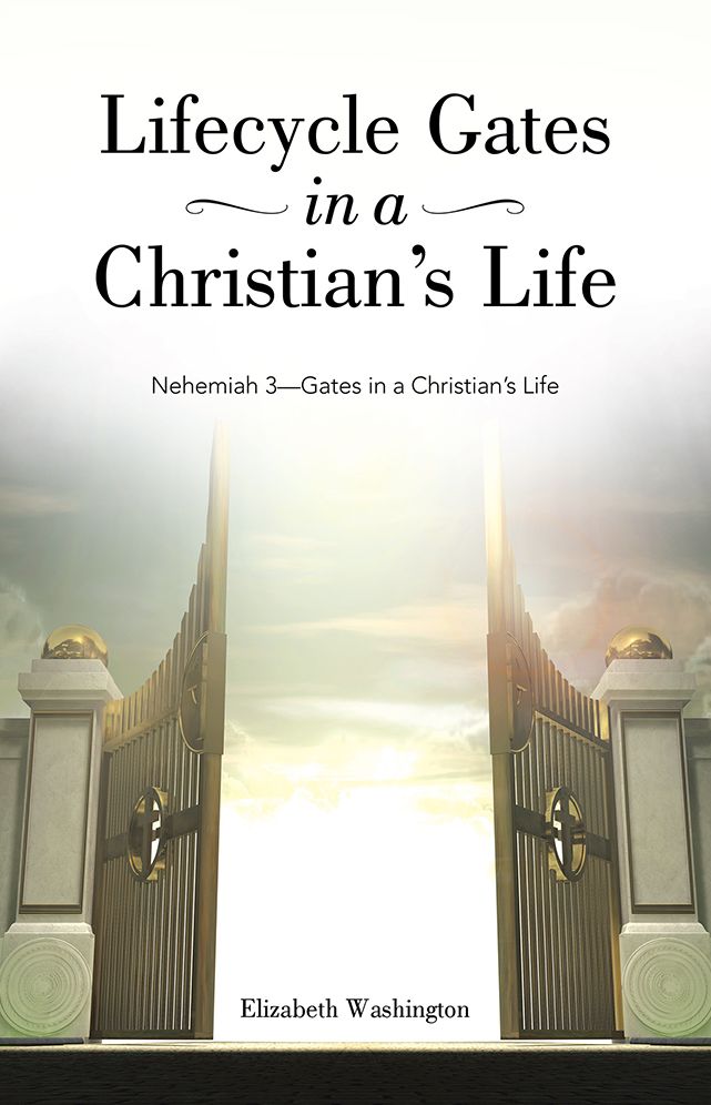 Lifecycle Gates in a Christian's Life: Nehemiah 3--Gates in a Christian's Life
