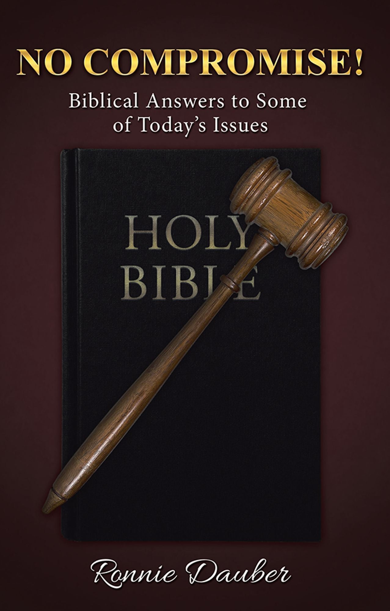No Compromise!: Biblical Answers to Some of Today's Issues