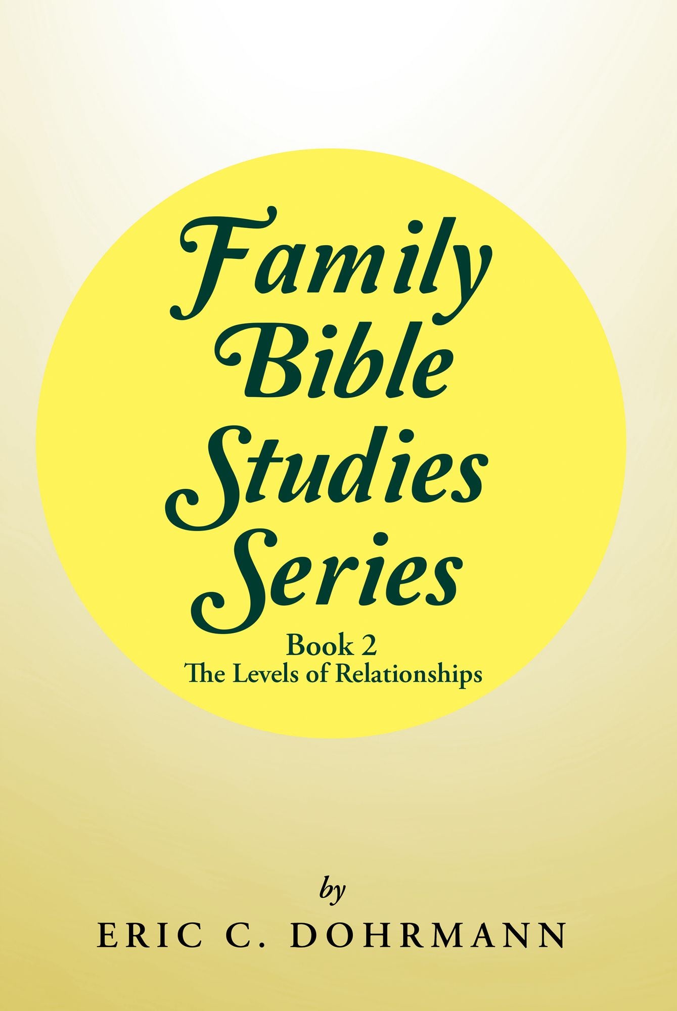 Family Bible Studies Series: Book 2 -The Levels of Relationships