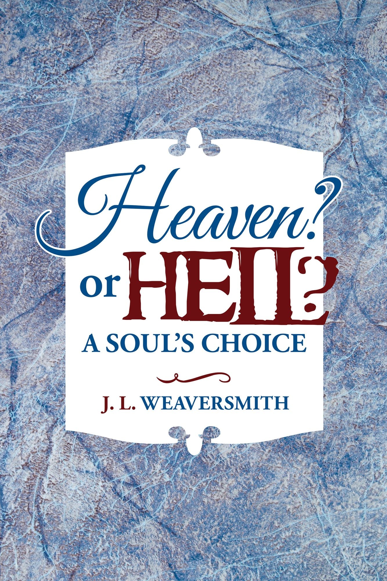 Heaven? or Hell? A Soul's Choice