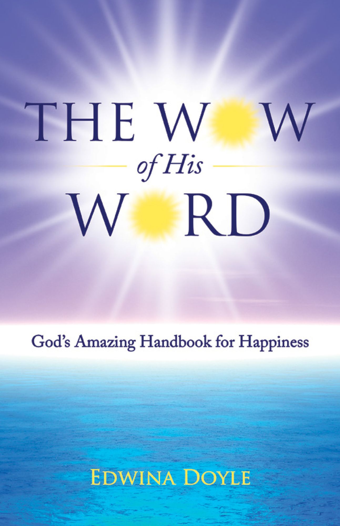 The Wow of His Word: God's Amazing Handbook for Happiness