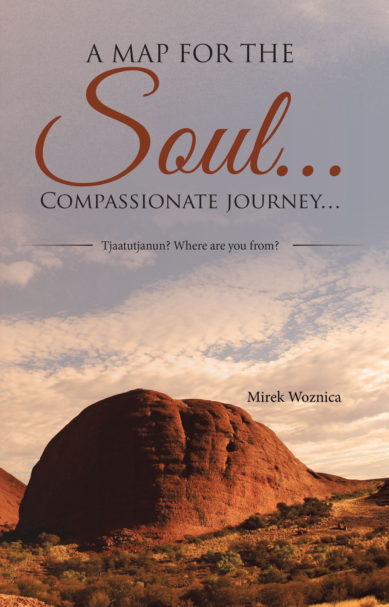 A map for the soul... Compassionate journey...: Tjaatutjanun? Where are you from?