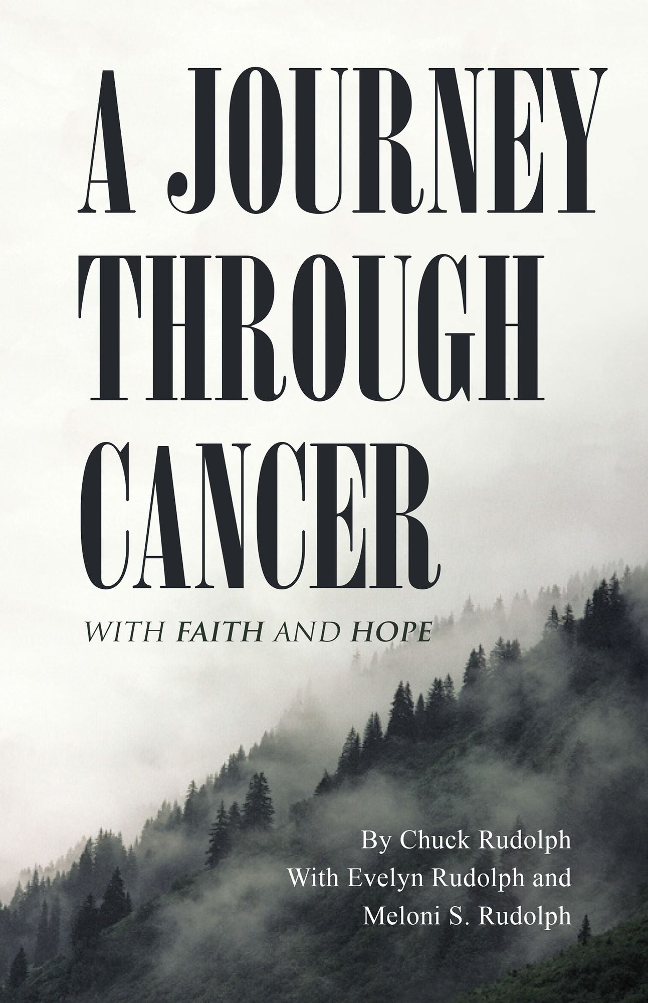 A JOURNEY THROUGH CANCER: With Faith and Hope