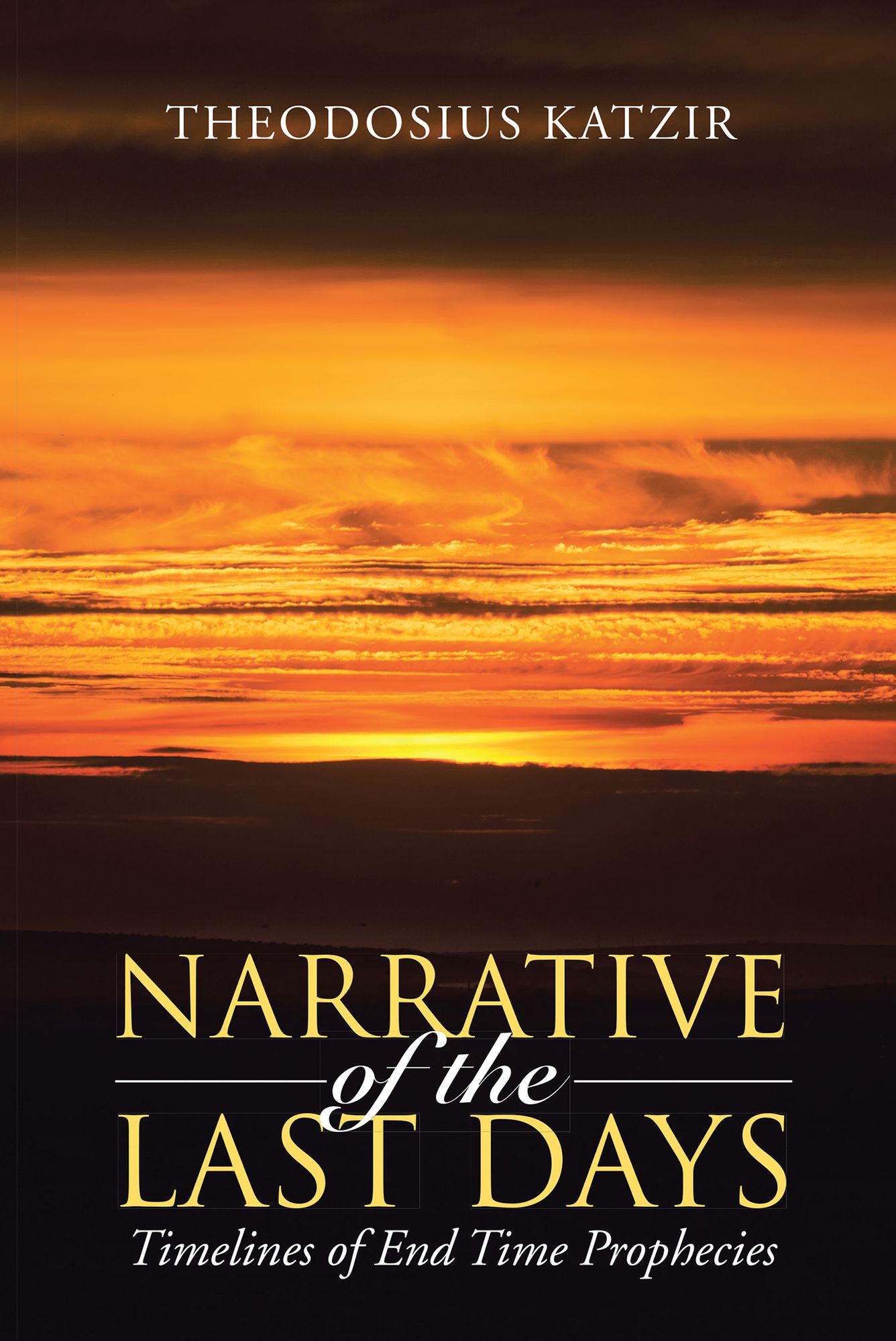 Narrative of the Last Days: Timelines of End Time Prophecies