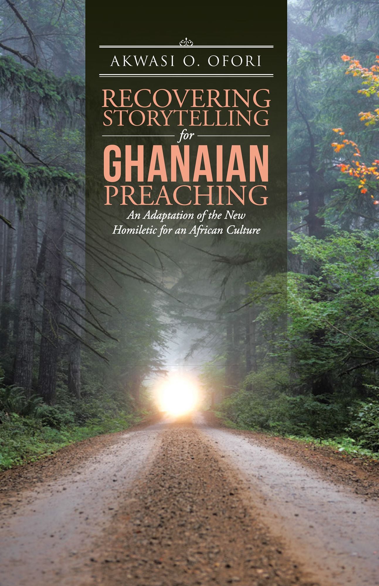 Recovering Storytelling for Ghanaian Preaching: An Adaptation of the New Homiletic for an African Culture