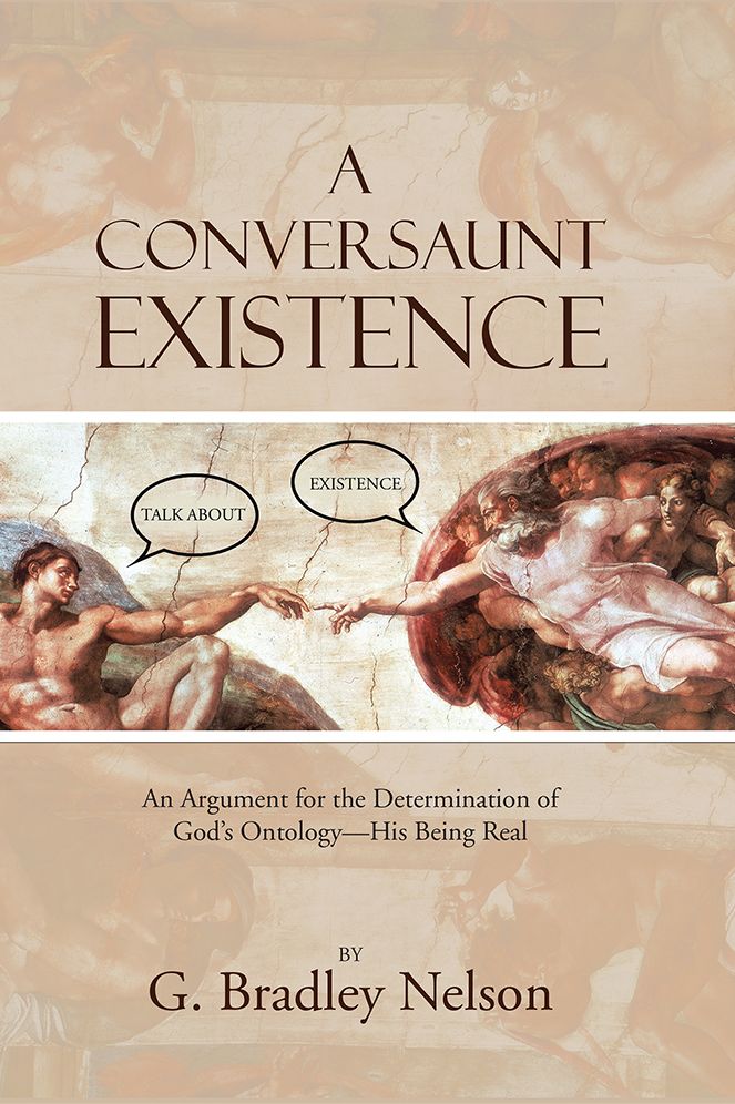 A Conversaunt Existence: An Argument for the Determination of God's Ontology--His Being Real