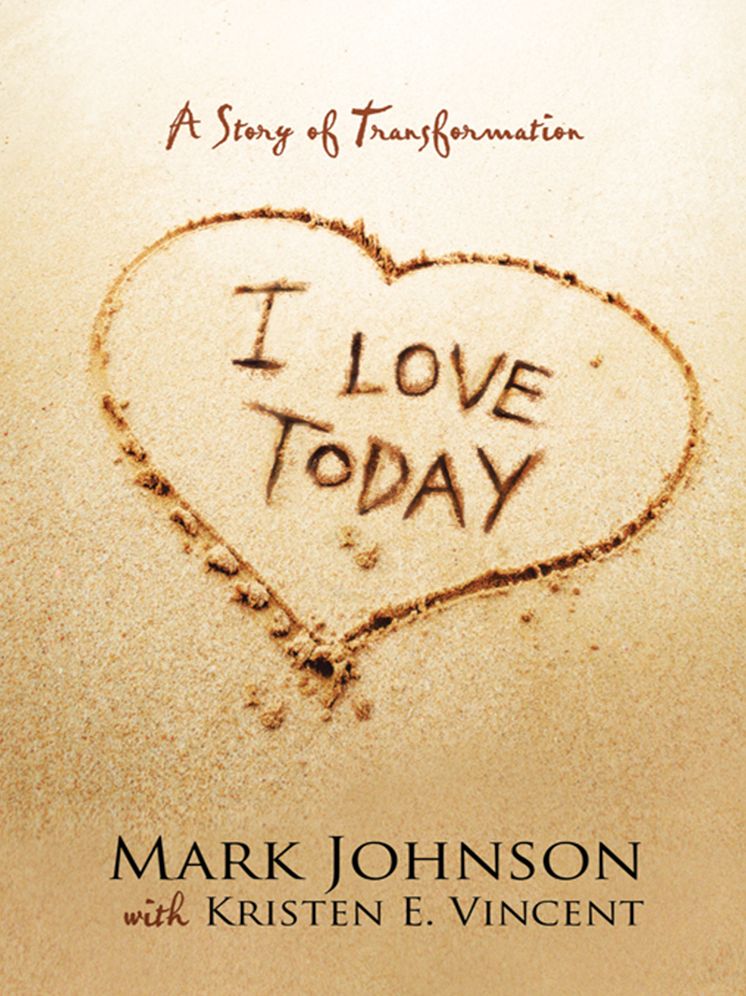 I Love Today: A Story of Transformation
