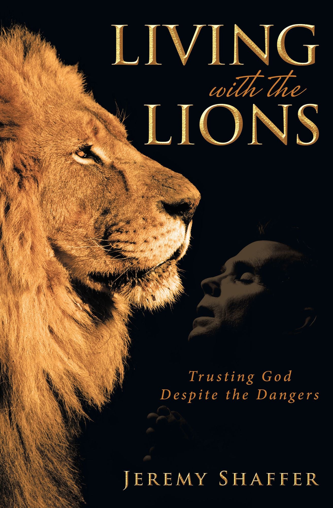 Living with the Lions: Trusting God Despite the Dangers