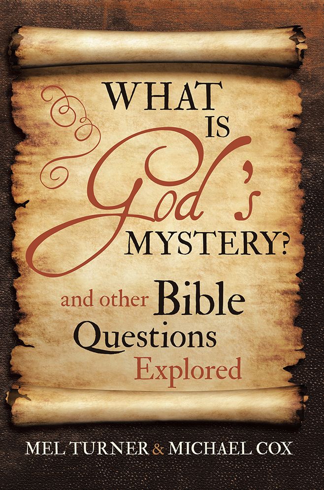 What is God's Mystery?: and Other Bible Questions Explored
