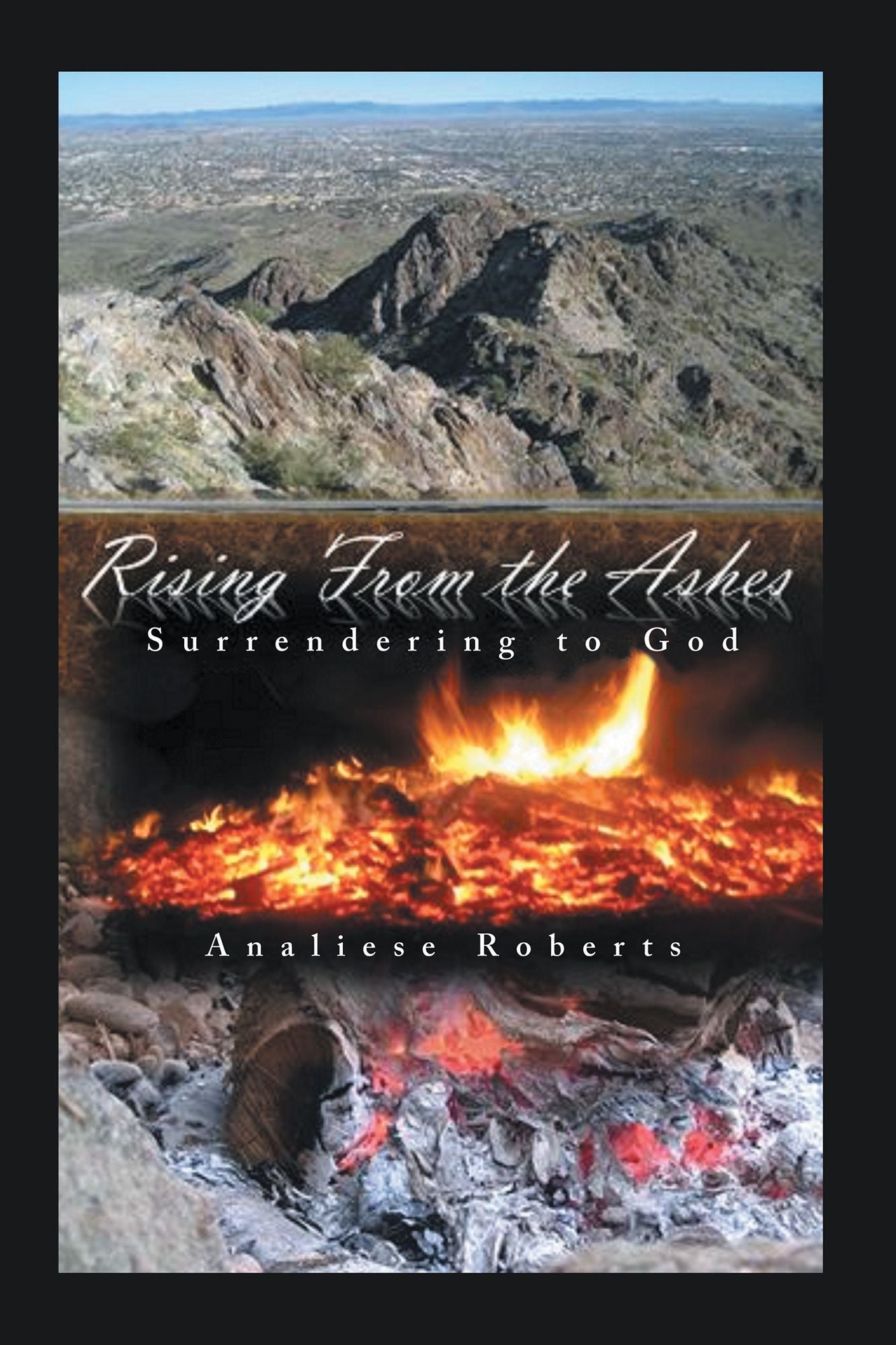 Rising from the Ashes: Surrendering to God