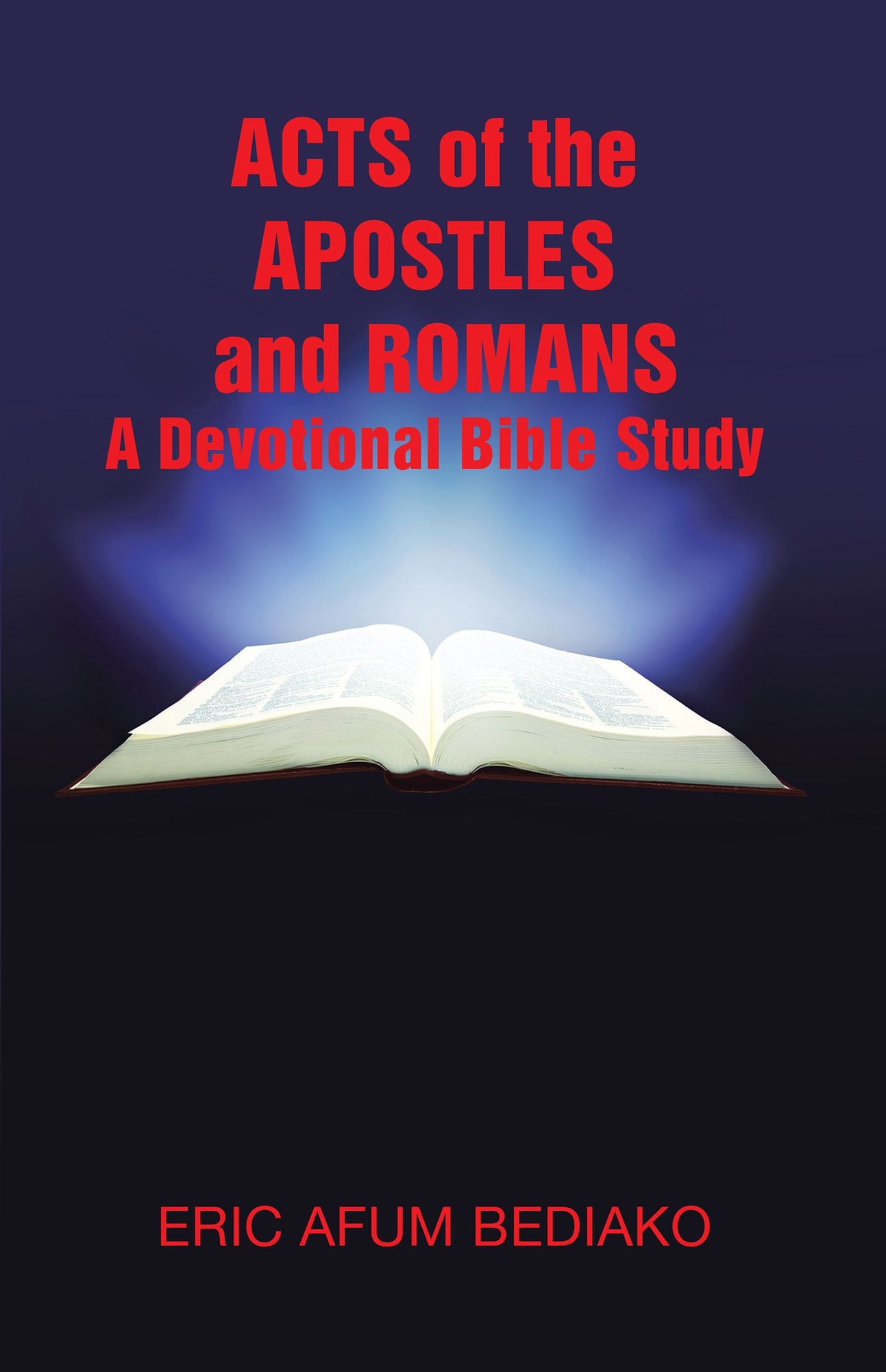 Acts of The Apostles and Romans--A Devotional Bible Study