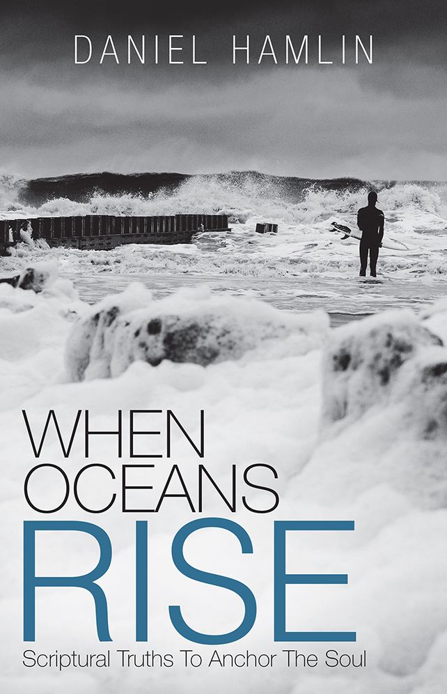 When Oceans Rise: Scriptural Truths To Anchor The Soul
