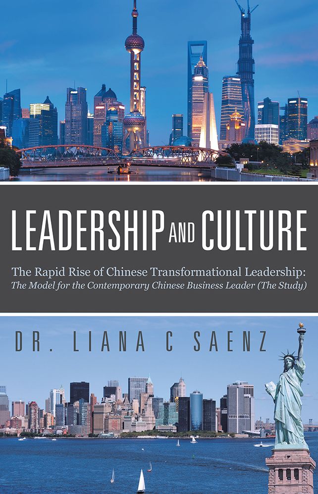 Leadership and Culture: The Rapid Rise of Chinese Transformational Leadership: The Model for the Contemporary Chinese Business Leader (The Study)