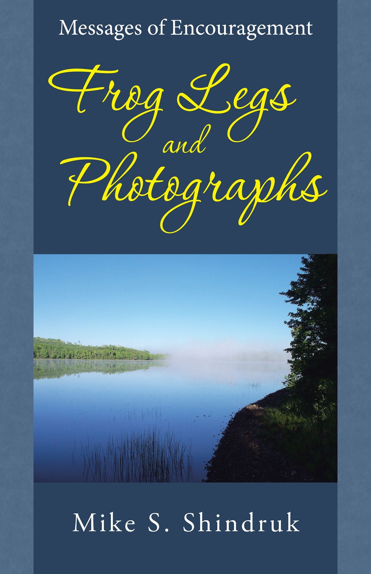 Frog Legs and Photographs: Messages of Encouragement