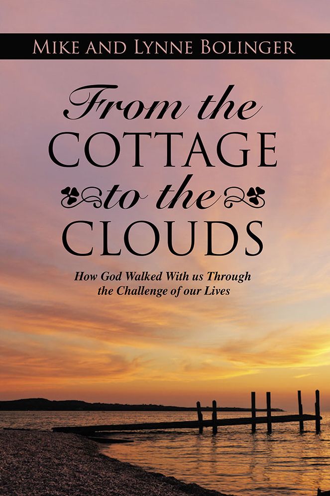 From the Cottage to the Clouds: How God Walked With us Through the Challenge of our Lives