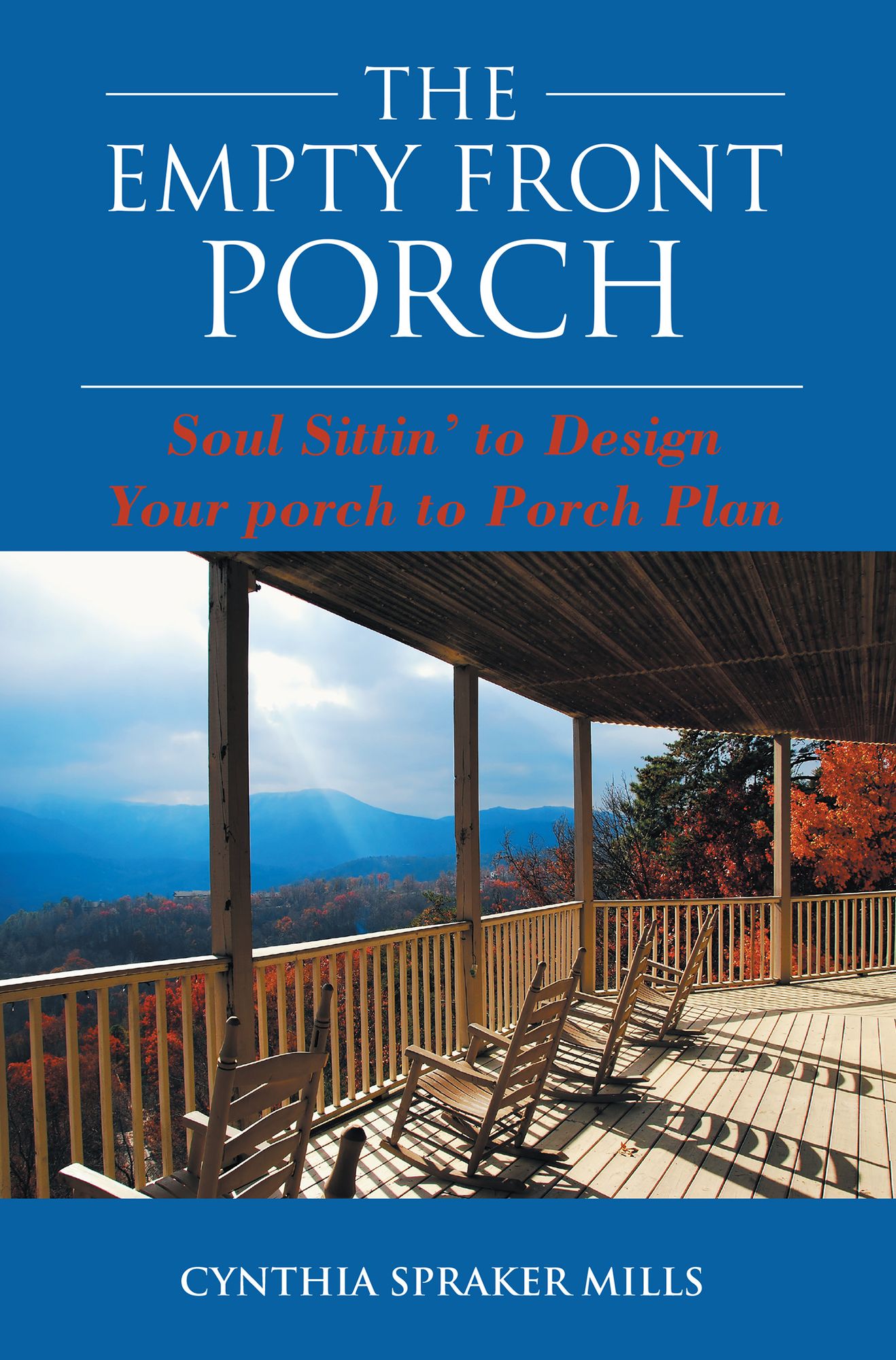 The Empty Front Porch: Soul Sittin' to Design Your porch to Porch Plan