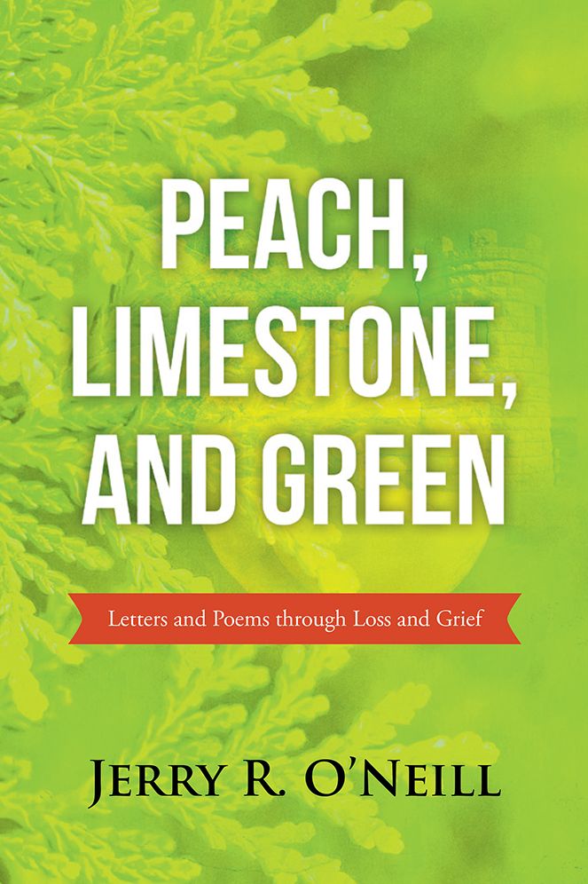 Peach, Limestone, and Green: Letters and Poems through Loss and Grief