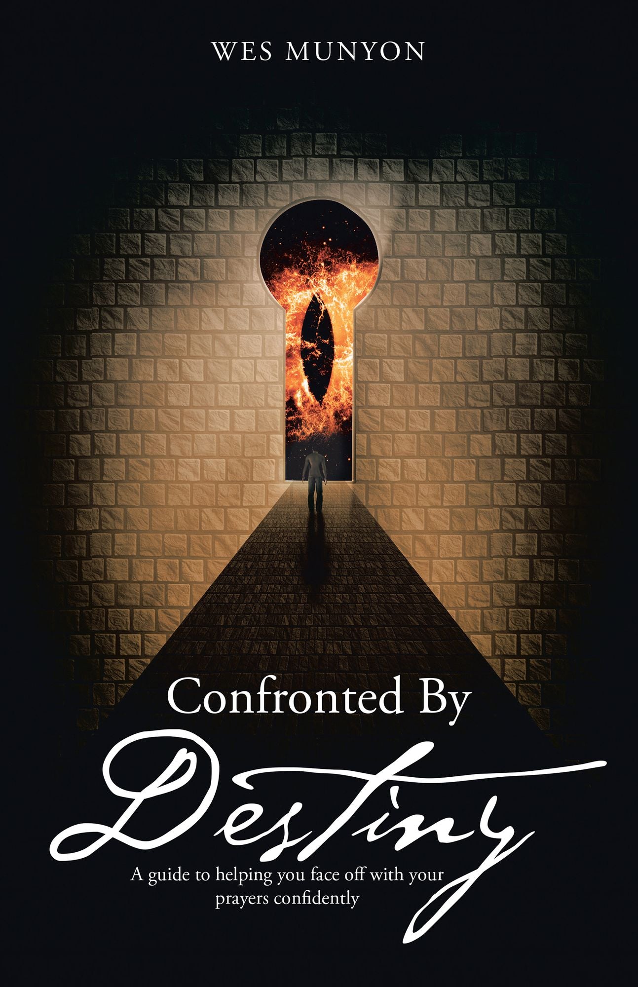 Confronted By Destiny: A guide to helping you face off with your prayers confidently