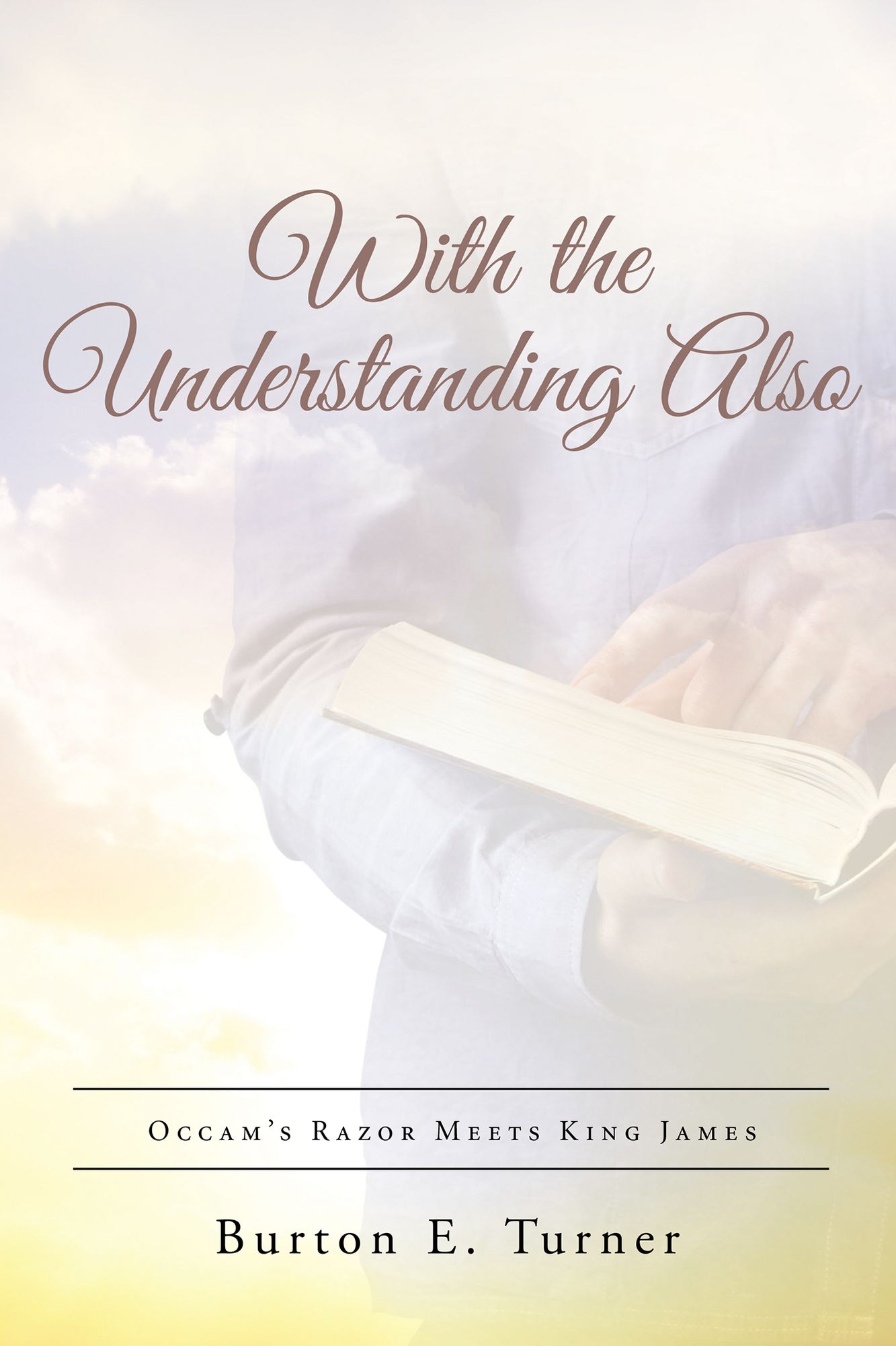 With the Understanding Also: Occams Razor Meets King James