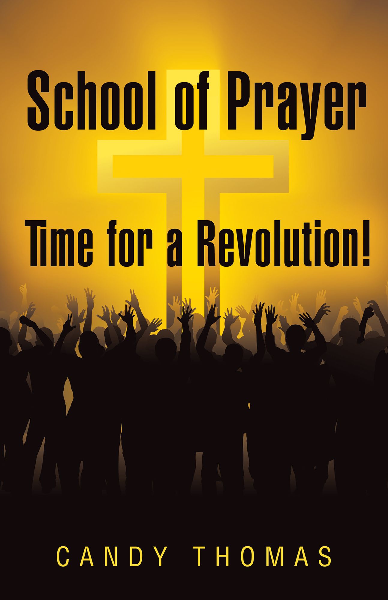 School of Prayer--Time for a Revolution!