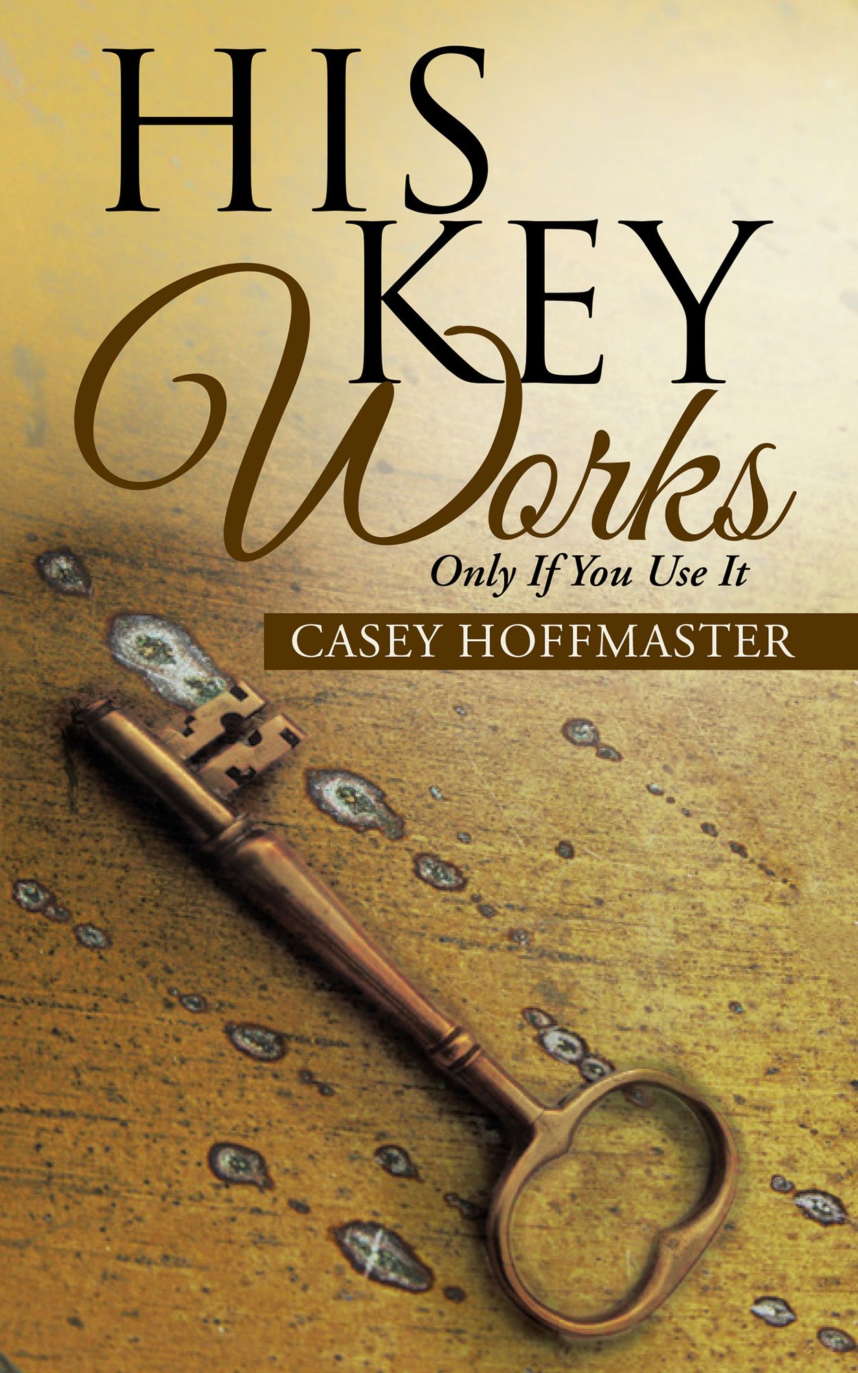 His Key Works: Only if You Use It