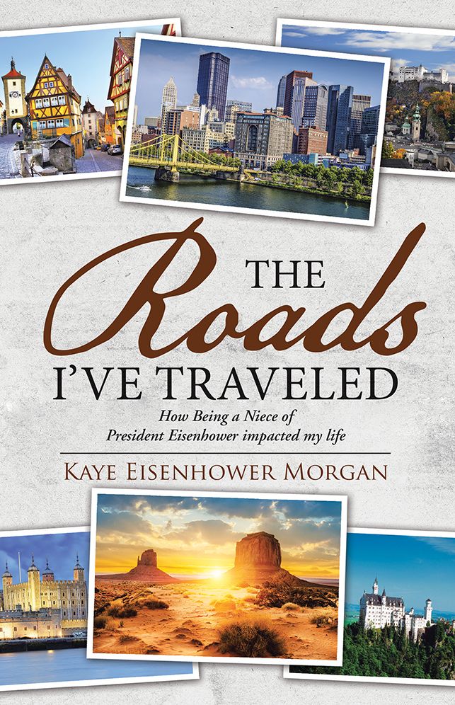 The Roads I've Traveled: How Being a Niece of President Eisenhower impacted my life