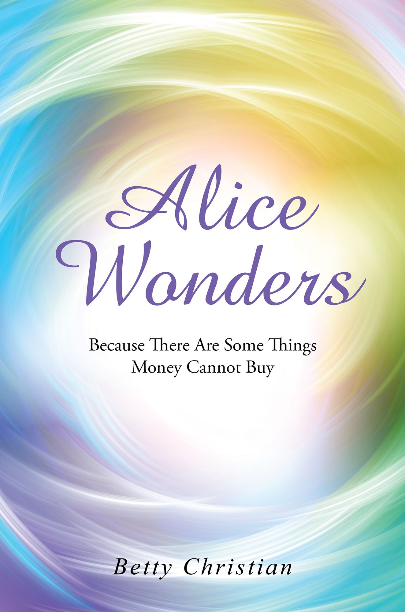 Alice Wonders: Because There Are Some Things Money Cannot Buy