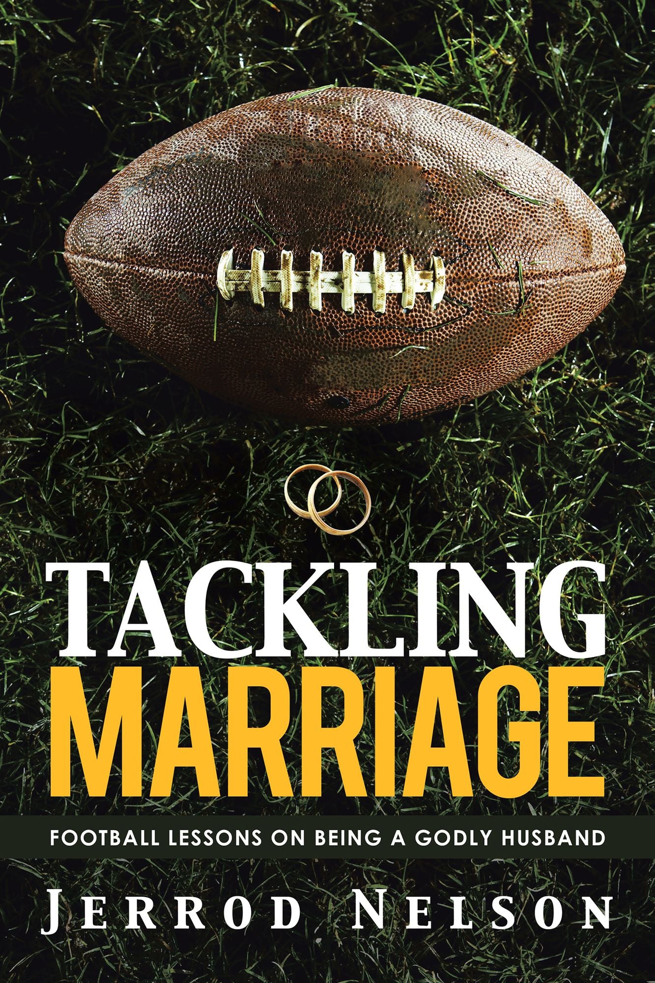 Tackling Marriage: Football Lessons on Being a Godly Husband