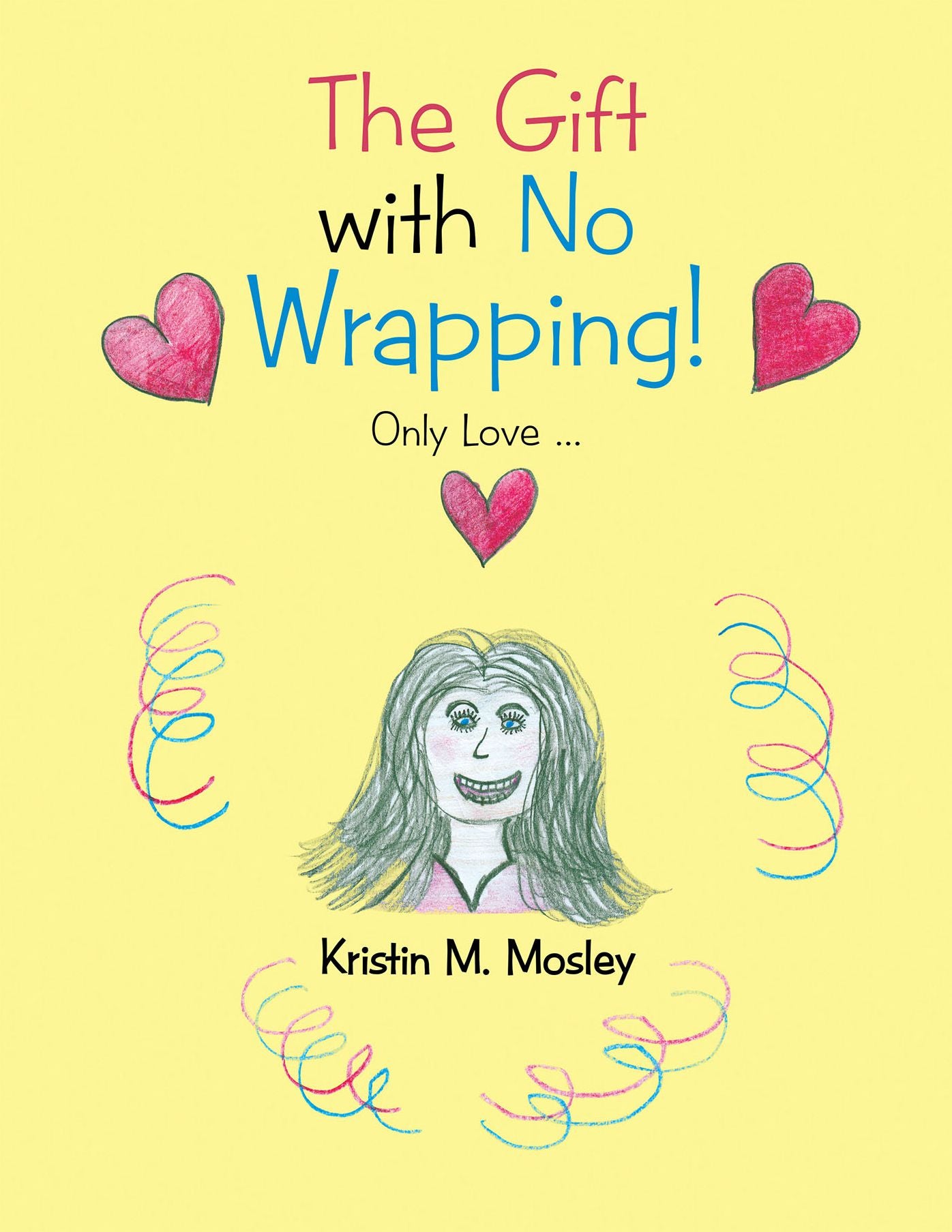 The Gift with No Wrapping!: Only Love ...
