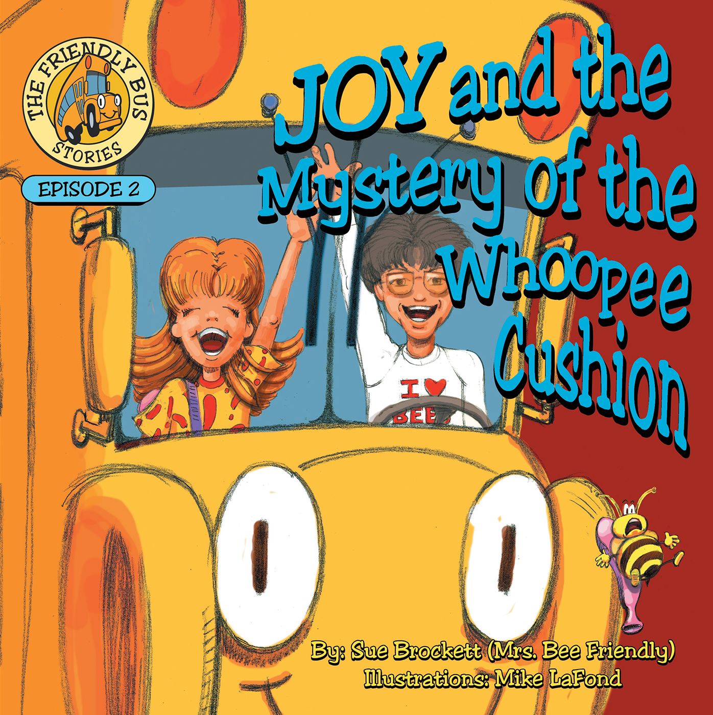 Joy and the Mystery of the Whoopee Cushion: Episode 2 of the Friendly Bus Stories