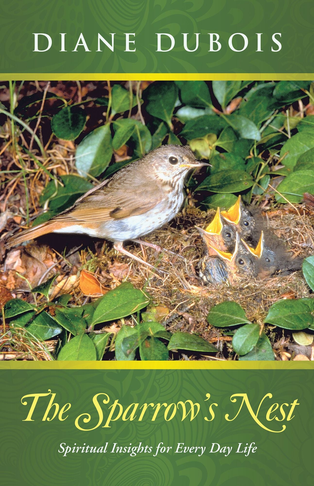 The Sparrow's Nest: Spiritual Insights for Every Day Life