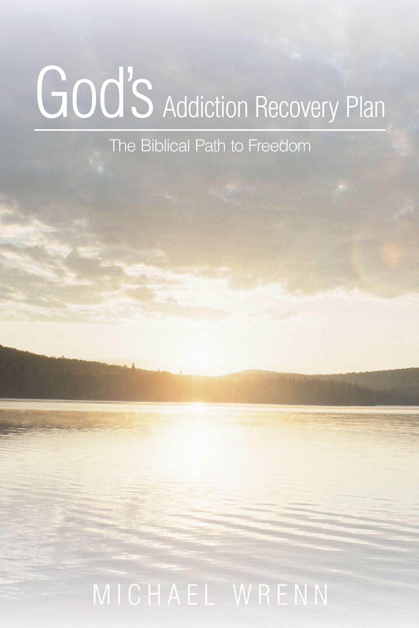 God's Addiction Recovery Plan: The Biblical Path to Freedom