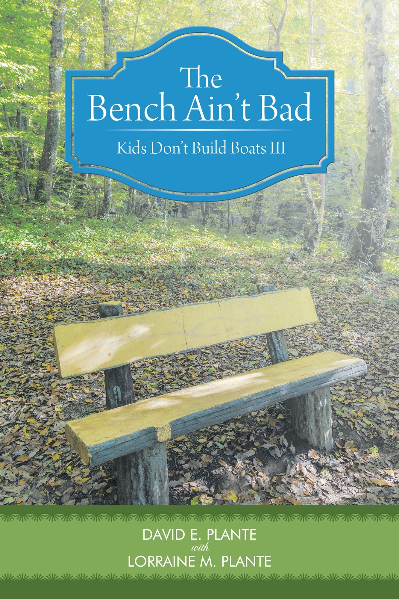 The Bench Ain'T Bad: Kids Don'T Build Boats Iii