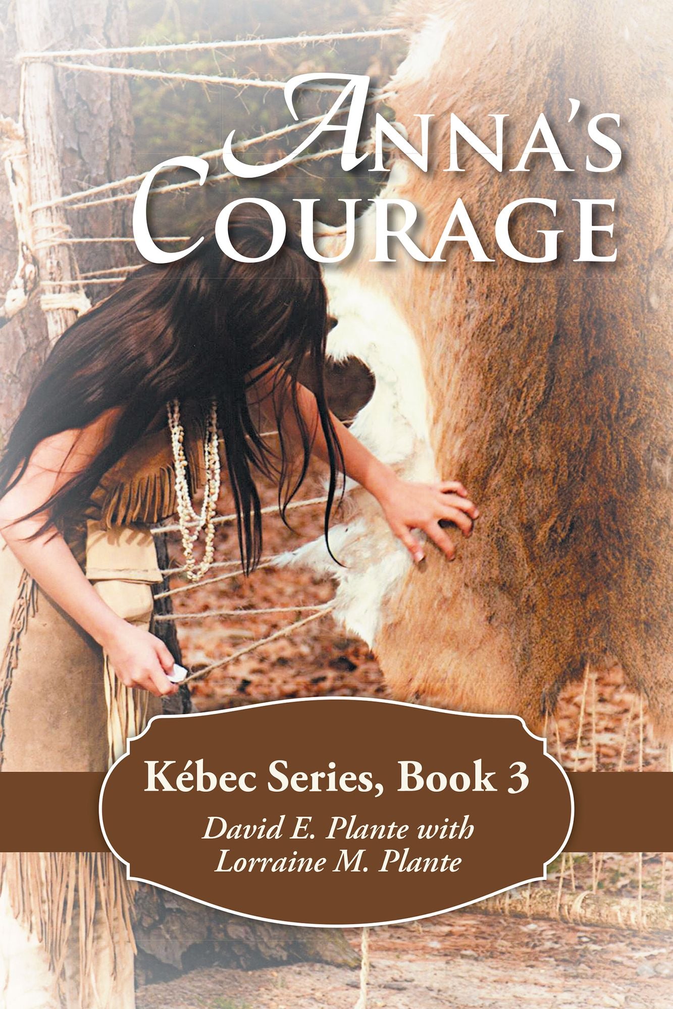 Anna'S Courage: Kébec Series, Book 3