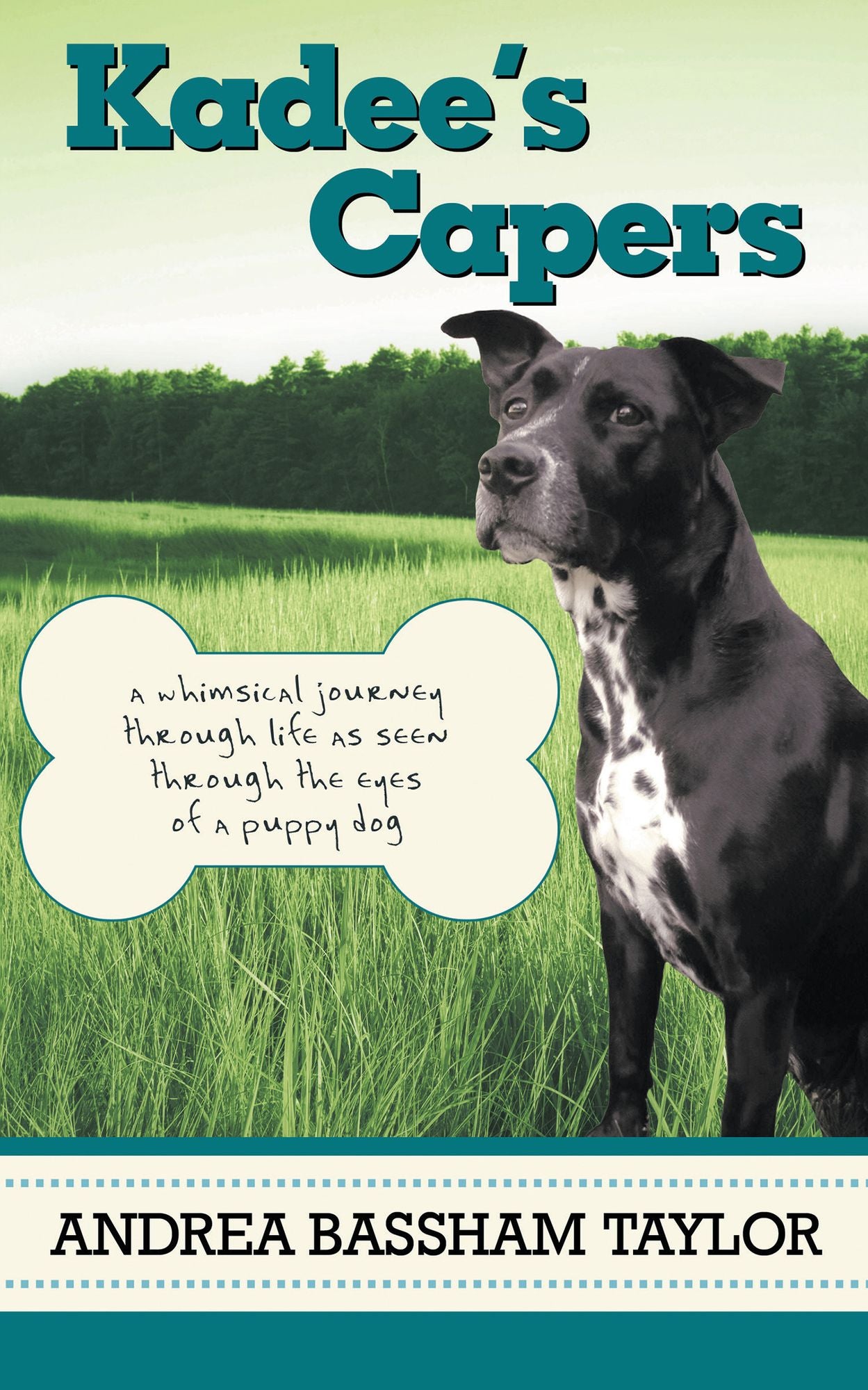 Kadee's Capers: A Whimsical Journey Through Life as Seen Through the Eyes of a Puppy Dog