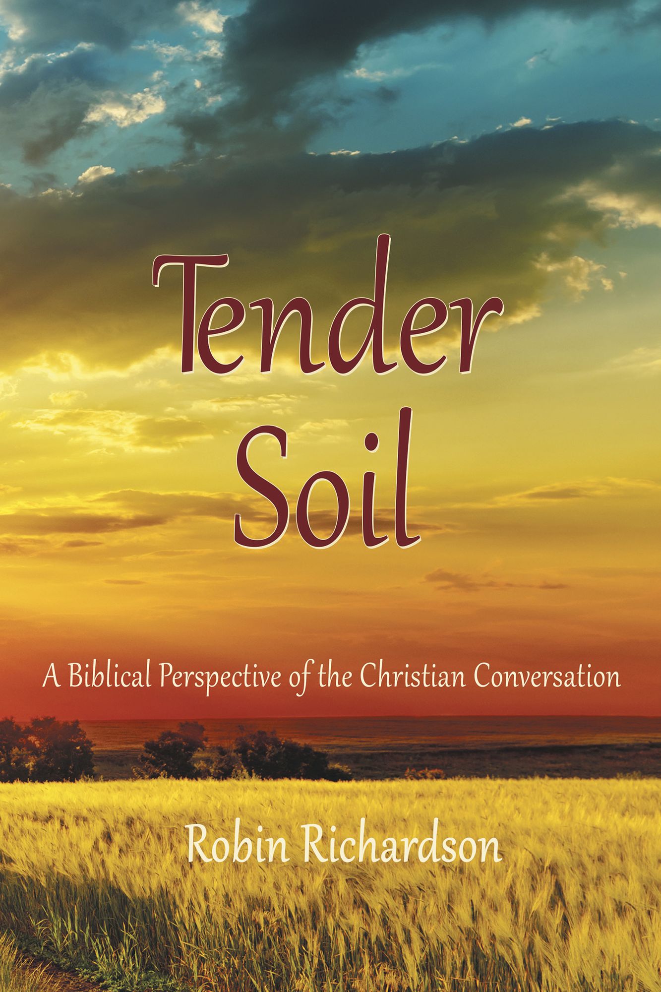 Tender Soil: A Biblical Perspective of the Christian Conversation
