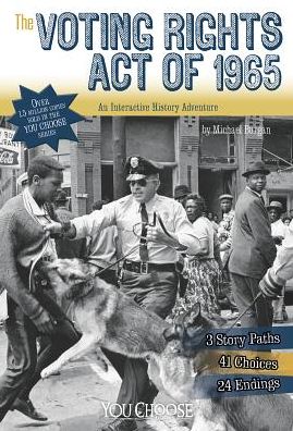 The Voting Rights Act of 1965 : An Interactive History Adventure