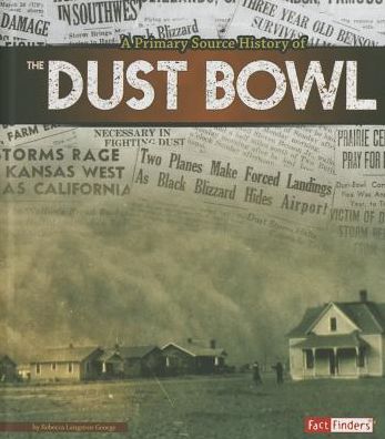 A Primary Source History of the Dust Bowl
