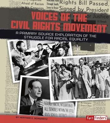 Voices of the Civil Rights Movement : A Primary Source Exploration of the Struggle for Racial Equality
