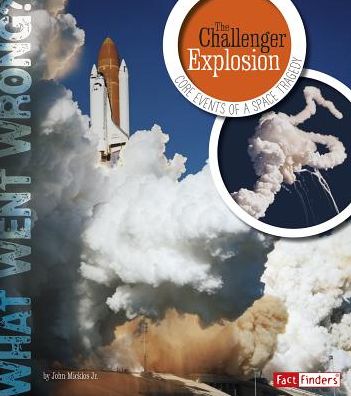 The Challenger Explosion : Core Events of a Space Tragedy